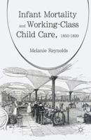 Infant Mortality and Working-Class Child Care, 1850-1899 1137369035 Book Cover