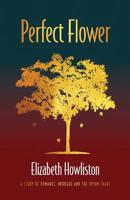 Perfect Flower: A story of romance, intrigue and the opium trade 191218396X Book Cover
