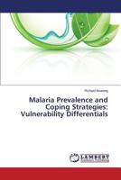 Malaria Prevalence and Coping Strategies: Vulnerability Differentials 3848429055 Book Cover