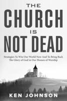 The Church is Not Dead B0G34FCKPL Book Cover