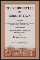 The Chronicles of Middletown: Containing a Compilation of Facts, Biographical Sketches, Reminiscences, Anecdotes, Etc. Connected with the History of 0788432524 Book Cover