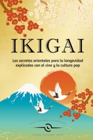 Ikigai: Los secretos orientales para la longevidad explicados con el cine y la cultura pop B0BWT8YSFC Book Cover