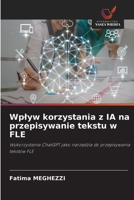 Wplyw korzystania z IA na przepisywanie tekstu w FLE: Wykorzystanie ChatGPT jako narzedzia do przepisywania tekstów FLE (Polish Edition) 6208697743 Book Cover