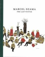 Marcel Dzama, the Last Winter Hb 0954289285 Book Cover