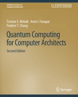 Quantum Computing for Computer Architects (Synthesis Lectures on Computer Architecture) 3031006038 Book Cover