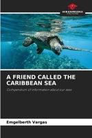 A Friend Called the Caribbean Sea 6205692473 Book Cover