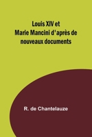 Louis XIV et Marie Mancini d'après de nouveaux documents 935739513X Book Cover