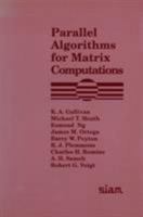 Parallel Algorithms for Matrix Computations 0898712602 Book Cover