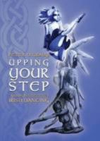 Upping Your Step Training for Success in Irish Dancing 1909774251 Book Cover