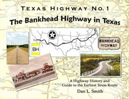 Texas Highway No. 1: The Bankhead Highway in Texas 0615916619 Book Cover