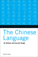 The Chinese Language: Its History And Current Usage 0804838534 Book Cover