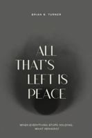 All That’s Left Is Peace 1971050482 Book Cover