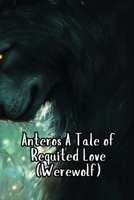 Anteros A Tale of Requited Love (Werewolf) B0DS1CGQND Book Cover