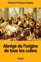 Abrégé de l'origine de tous les cultes 1718915500 Book Cover