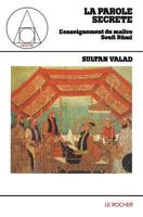 La Parole Secrete: L'Enseignement Du Maitre Soufi Rumi 2268006263 Book Cover