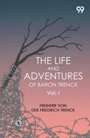 The Life And Adventures Of Baron Trenck: Vol. I 9375550516 Book Cover