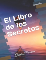El Libro de los Secretos: Cuentos Premium (Spanish Edition) B0C5YMMG4C Book Cover