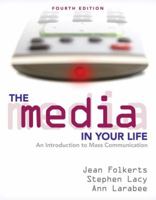 The Media in Your Life: An Introduction to Mass Communication (3rd Edition) 0205387012 Book Cover