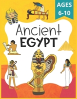 Ancient Egypt Workbook for Kids: Ancient Egypt Worksheets for School, Homeschool, FUN! B0948JWQQS Book Cover