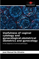 Usefulness of vaginal cytology and gynecological-obstetrical obstetrics and gynecology: In the diagnosis of cervical pathologies 6203382469 Book Cover
