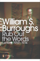 Rub Out the Words: The Letters of William S. Burroughs 1959-1974 006171142X Book Cover