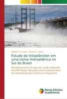 Estudo do Ictioplâncton em uma Usina Hidroelétrica no Sul do Brasil 6202195916 Book Cover