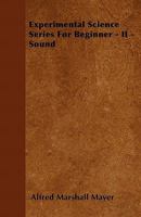 Experimental Science Series for Beginner - II - Sound 1446033589 Book Cover