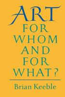 Art: For Whom and for What? 1597310034 Book Cover