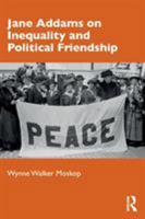 Jane Addams on Inequality and Political Friendship 1138303356 Book Cover