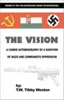 The Vision: A Candid Autobiography of a Survivor of Nazi and Communist Oppression 0738846279 Book Cover