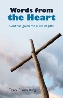 Words from the Heart : God Has Given Me a Life of Gifts 1664210091 Book Cover