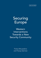 Securing Europe: Western Interventions Towards a New Security Community 1845117689 Book Cover