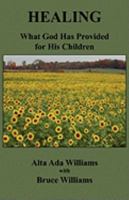 Healing: What God Has Provided for His Children 098200141X Book Cover