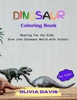 Dinosaur Coloring Book: Roaring Fun for Kids: Dive into Dinosaur World with Colors! B0CM11V9CF Book Cover