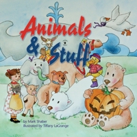 Animals and Stuff 1934246107 Book Cover