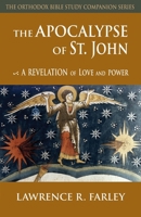 The Apocalypse of St. John: A Revelation of Love and Power 1936270404 Book Cover