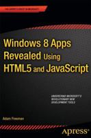 Windows 8 Apps Revealed Using HTML5 and JavaScript: Using HTML5 and JavaScript 1430250135 Book Cover
