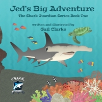 Jed's Big Adventure: The Shark Guardian Series Book Two 1912406314 Book Cover