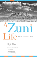 A Zuni Life: A Pueblo Indian in Two Worlds 0826318819 Book Cover