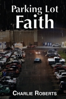 Parking Lot Faith B084DFYSB3 Book Cover