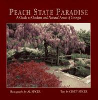 Peach State Paradise: A Guide to Gardens and Natural Areas of Georgia 0895872064 Book Cover