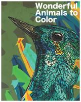 Wonderful Animals to Color: 25 wonderful animals for you to color 107047486X Book Cover