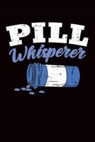 PILL Whisperer: 120 squared Pages I graphpaper I Size 6x9 I Ideal for notes and sketches I 1079109870 Book Cover