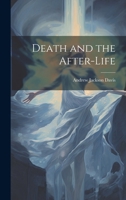 Death and the After-life 1020507659 Book Cover