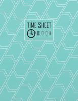 Time Sheet Book: Employee Work Hours Log Book Employee Time Record Book 8.5 X 11 (Employment Books) 120 Pages 1092794972 Book Cover