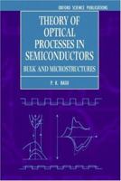 Theory of Optical Processes in Semiconductors: Bulk and Microstructures (Series on Semiconductor Science and Technology, 4) 0198517882 Book Cover