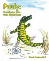 Pauly: The Alligator Who Wore Tennis Shoes 1425134572 Book Cover