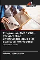 Programma AMRC CBR - Per garantire un'istruzione equa e di qualità ai non vedenti (Italian Edition) 6207608259 Book Cover