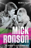 Mick Ronson: The Spider with the Platinum Hair 1786062682 Book Cover