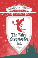 The Fairy Stepmother Inc. 1947848623 Book Cover